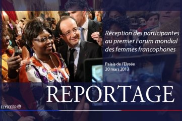 REPORTAGE Premier Forum mondial des femmes francophones