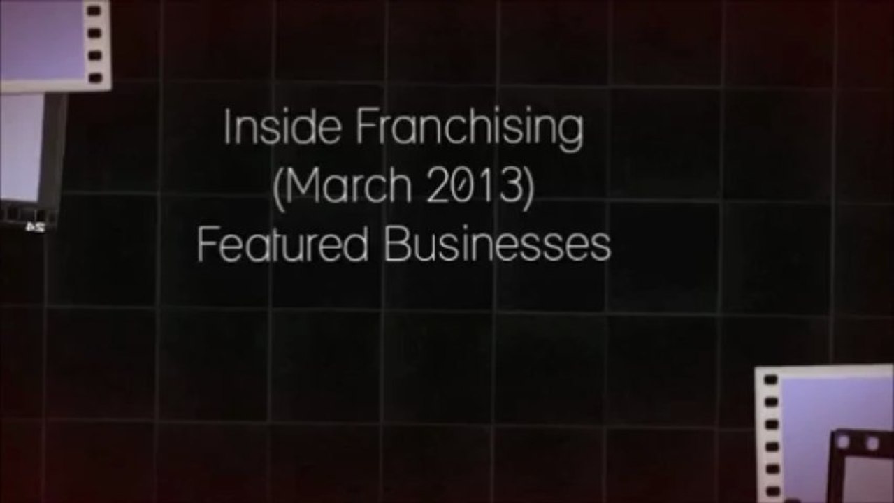 Inside Franchising (March 2013) - Featured Franchise Businesses