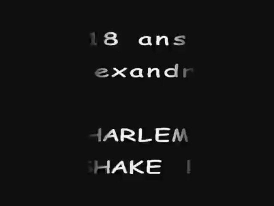 Harlem shake anniversaire Alexandre