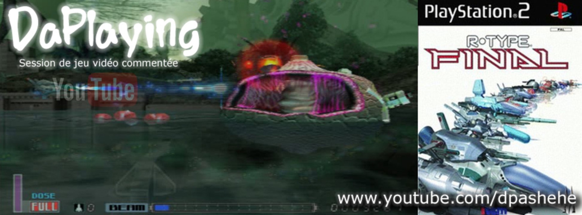 R-Type Final - PlayStation 2 - DaPlaying Semaine 07 - 2013