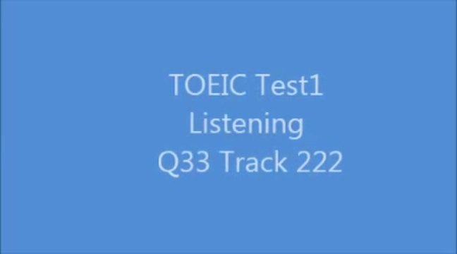 TOEIC Test1 Listening Q33 Track222