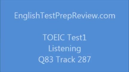 TOEIC Test1 Listening Q83 Track287