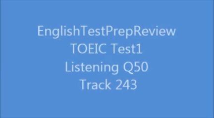 Toeic Test1 Listening Q50 Tracke 243