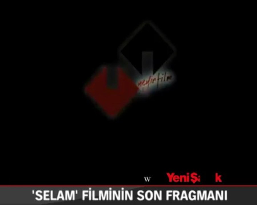 Selam filminin son fragmanı