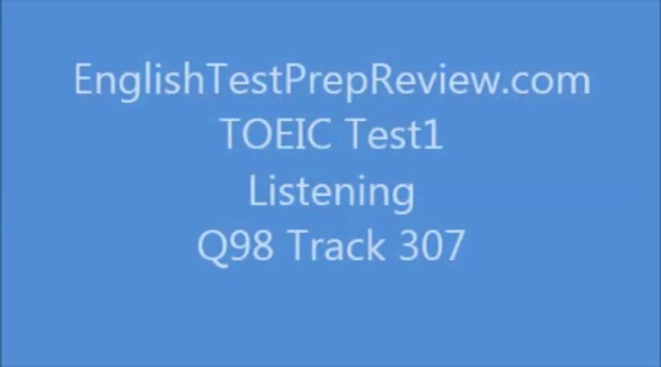 TOEIC Test1 Listening Q98 Track307