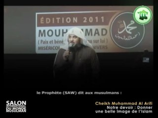 DONNER UNE BELLE IMAGE DE L' ISLAM ! - CHEIKH MOHAMMED AL ARIFI