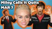 Miley Cyrus Calling It Quits? | DAILY REHASH | Ora TV