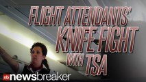 Flights Attendants Object To TSA Allowing Knives On Planes | NewsBreaker | OraTV
