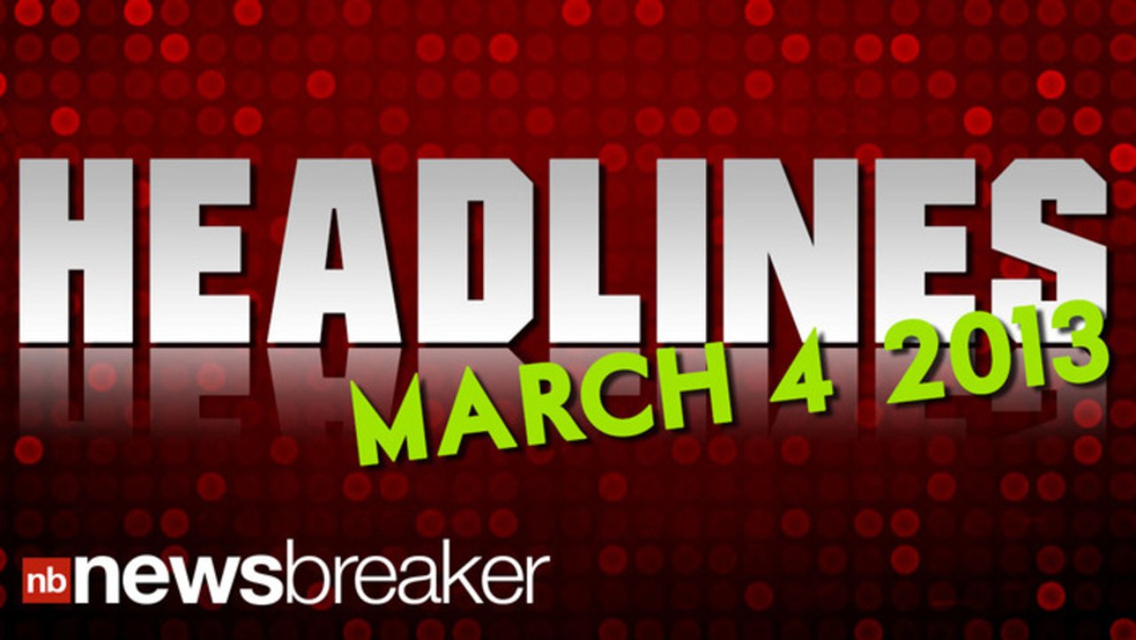 Headlines March 04, 2013 | NewsBreaker | OraTV