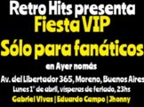 Artística Fiesta Retro Hits VIP sólo para fanáticos 1° abril Ayer nomás