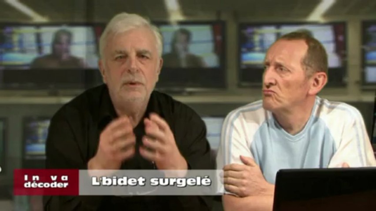 In va décoder sec..!!  l'bidet surgelé .