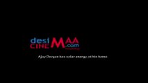 Ajay Devgan has solar energy at his home.