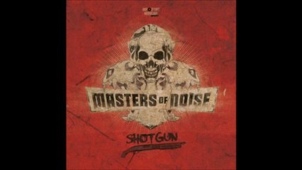 Masters Of Noise - Wreck it All (Shotgun WEB-2012)