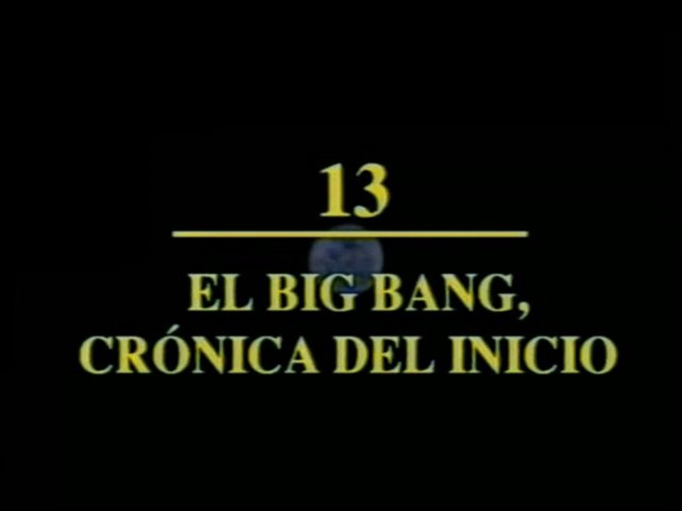 13.-Big Bang cronica del inicio