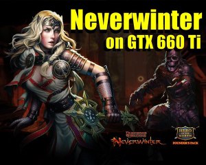 Neverwinter on GTX 660 Ti