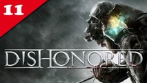 Dishonored - PC - 11/ La lumière au bout du tunnel [Frapsoluce - Walkthrough : Très Difficile / No Kill / Furtif]