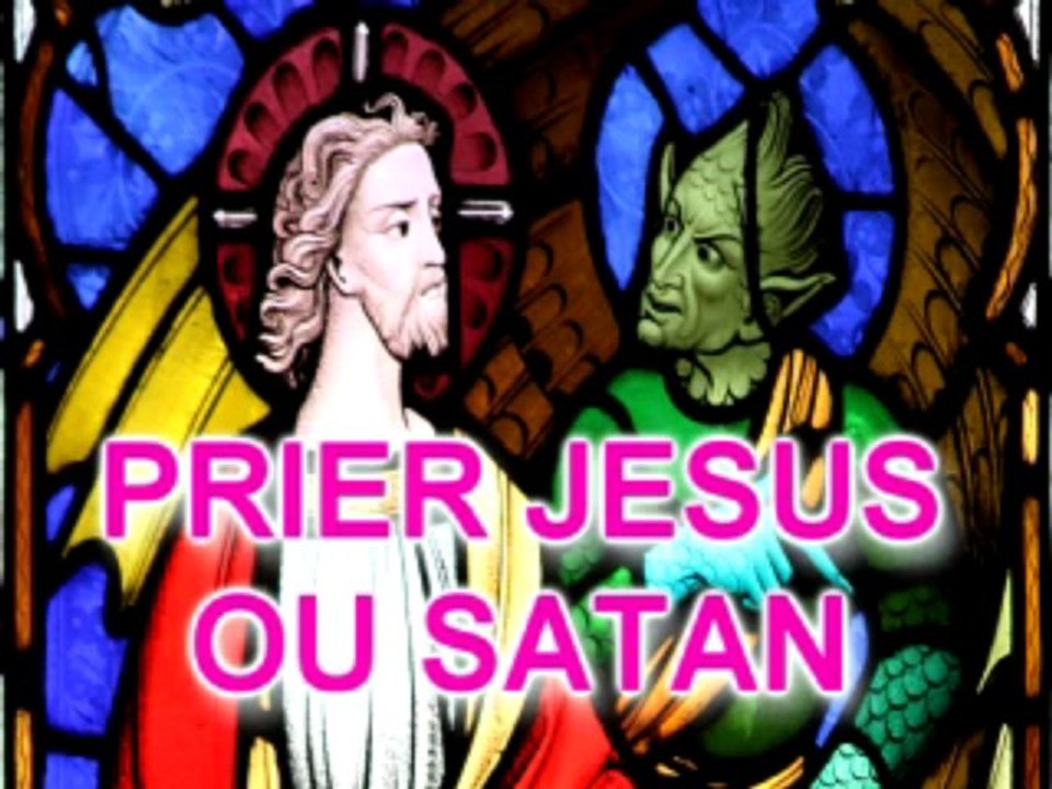 Prier Jésus ou Satan