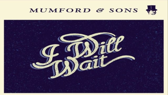 [ DOWNLOAD MP3 ] Mumford & Sons - I Will Wait