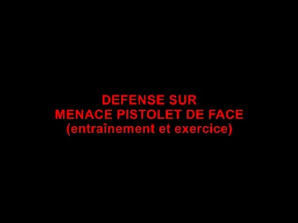 défense sur menace arme à feu de face (pistolet)