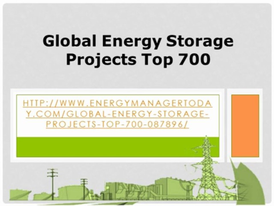 Asia Global Energy Environmental Issues: Global Energy Storage Projects Top 700