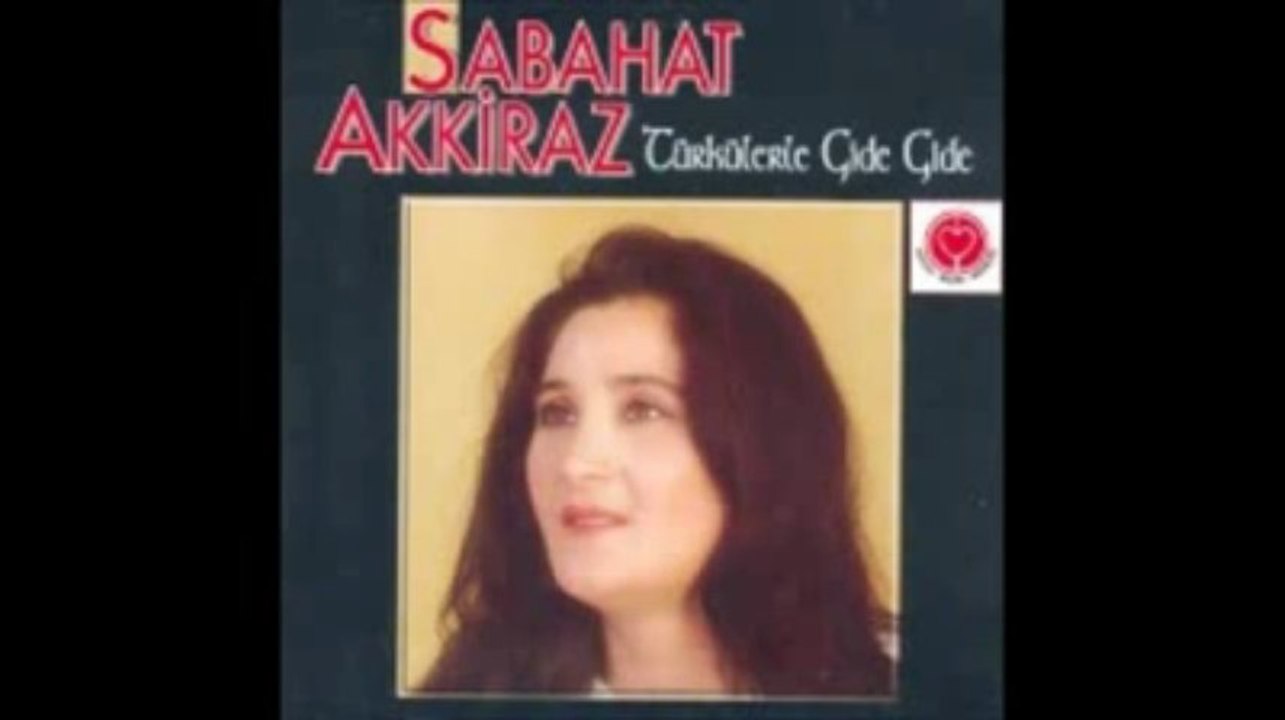 Sabahat AKKİRAZ--Bak şimdi