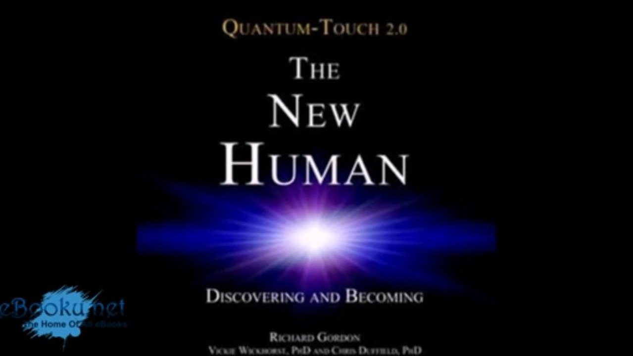 Quantum-Touch 2.0  The New Human Discovering and Becoming by Richard Gordon