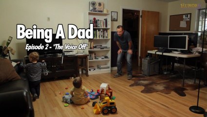 Being a Dad - Ep. 2: The Voice Off