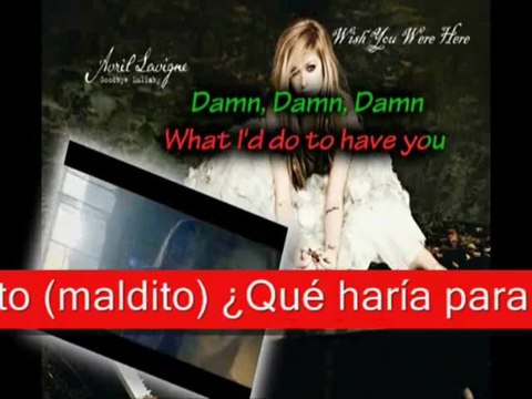 AVRIL LAVIGNE - WISH YOU WERE HERE LYRICS KARAOKE (ESPANOL & Ingles)