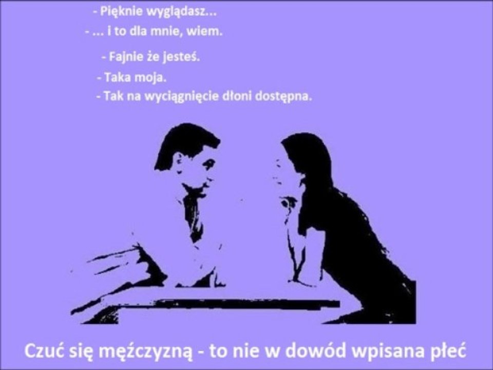 Być męźczyzną - to stan samoświadomości...