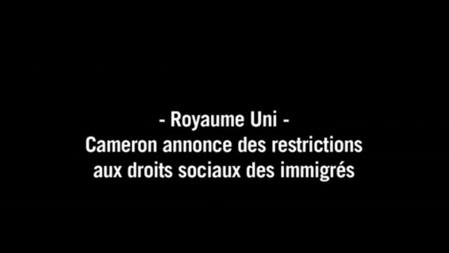 Cameron annonce des restrictions aux droits sociaux des immigrés