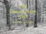 Erdal Tatar şiir vaz geçemedim.