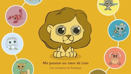MA PASSION AU COEUR DE LION - Les Comptines du Zodiaque