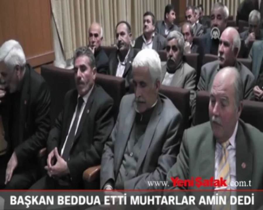Başkan beddua etti, muhtarlar amin dedi