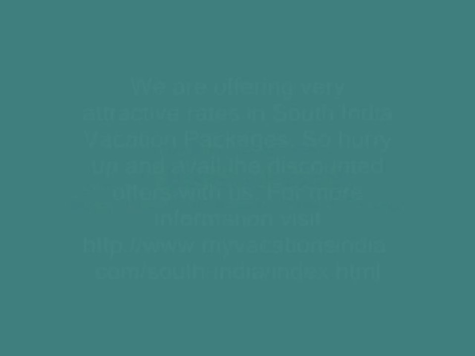 Enjoy the Best Rates in South India Vacation Packages