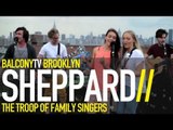 SHEPPARD - LET ME DOWN EASY (BalconyTV)