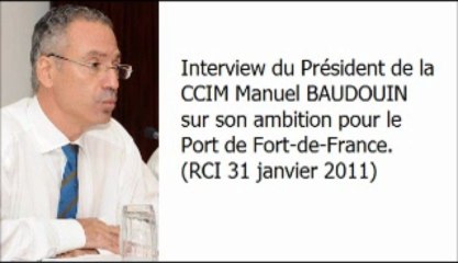 Une grande ambition pour le Port : Intervention Manuel BAUDOUIN sur RCI 31 01 2011