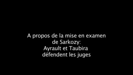 Sarkozy mis en examen: Ayrault et Taubira défendent les juges