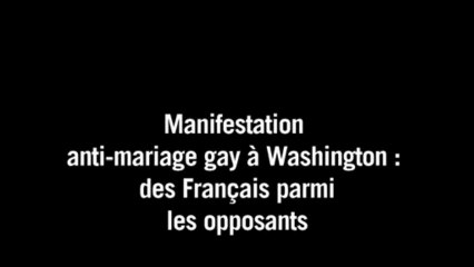Des Français parmi les opposants au mariage gay à Washington