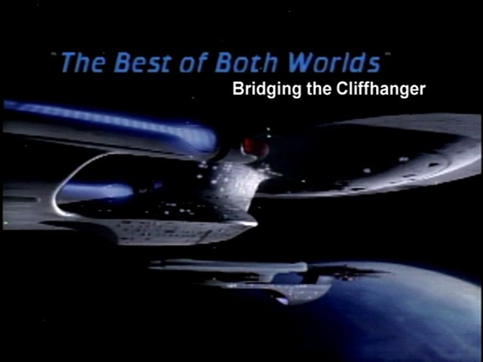 STTNG: "The Best of Both Worlds" - Bridging the Cliffhanger