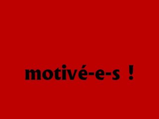 Motivés