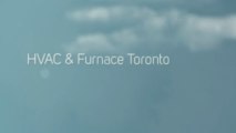 Looking for the HVAC and Furnace contractor in Toronto