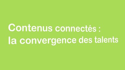 Teaser - Contenus connectés : la convergence des talents - Ice Screen