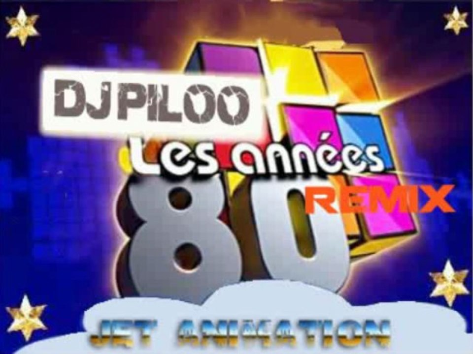 REMIX 80'S BY DJ PILOO