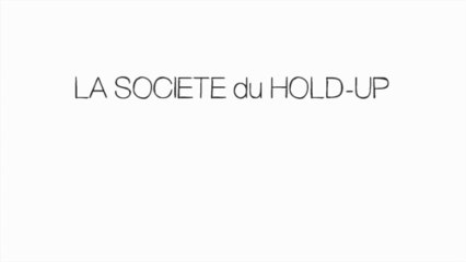 La société du hold-up, le nouveau récit du capitalisme