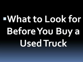 What to Look for Before You Buy a Used Truck