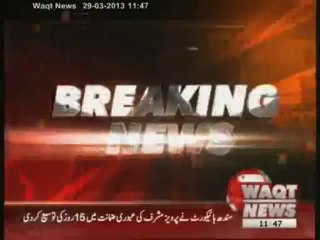 SHC Extends Pervez Musharraf,s Protective Bail 29 March 2013