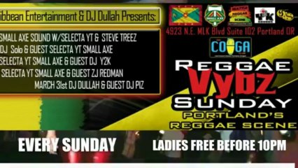 CONGA CLUB - PDX - 02-24-13- REGGAE VYBZ SUNDAYS - UGS PRODUCTIONS