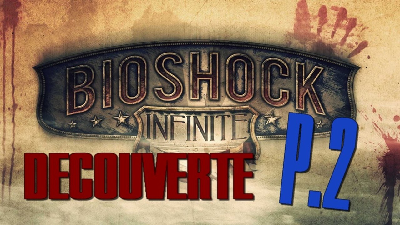 [PC] Bioshock infinite : Découverte p2/4
