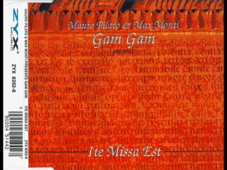 Mauro Pilato & Max Monti - Gam, Gam - Ite Missa Est