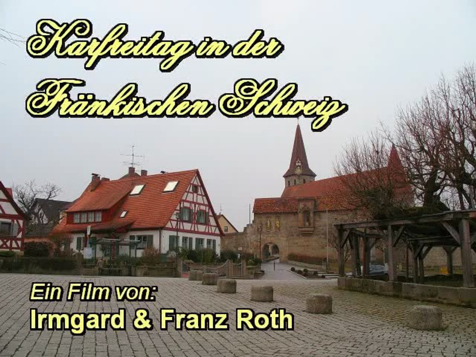 Karfreitag in der Fränkischen Schweiz - Teil 2 - Effeltrich